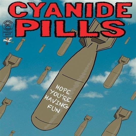 Hope You'Re Having Fun - Vinile LP di Cyanide Pills