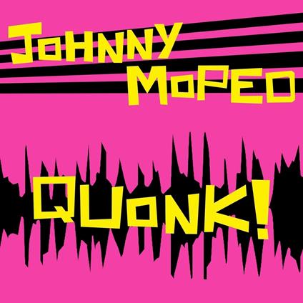 Quonk! - CD Audio di Johnny Moped