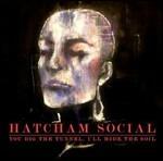 You Dig the Tunnel, I'll Hide the Soil - CD Audio di Hatcham Social
