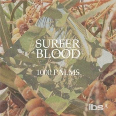 1000 Palms - Vinile LP di Surfer Blood