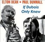 If Dubois Only Knew - CD Audio di Elton Dean,Paul Dunmall