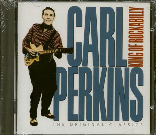 Carl Perkins - King Of Rockabilly - CD Audio di Carl Perkins
