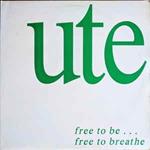 Ute: Free To Be ... Free To Breathe