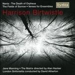 Death of Orpheus-Fields O - CD Audio di Harrison Birtwistle