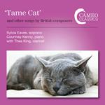 Tame Cat And Other Songs By British Composers