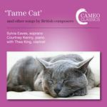 Tame Cat And Other Songs By British Composers