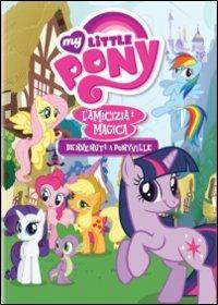 My Little Pony. Benvenuti a Ponyville di Jayson Thiessen,James Wootton - DVD