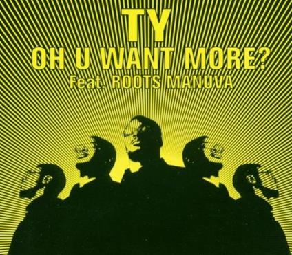 Oh You Want More - CD Audio di TY