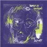 Keep It Unreal - CD Audio di Mr. Scruff
