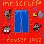 Trouser Jazz - CD Audio di Mr. Scruff