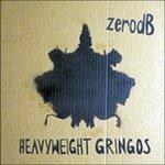 Heavyweight Gringos - CD Audio di Zero Db