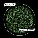 Friendly Bacteria - CD Audio di Mr. Scruff