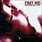 The Easy Way Out - CD Audio di Fixit Kid