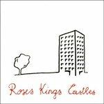 Roses Kings Castles - Vinile LP di Roses Kings Castles