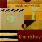 Wreck Your Wheels - CD Audio di Kim Richey