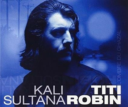 Kali Sultani - CD Audio di Titi Robin