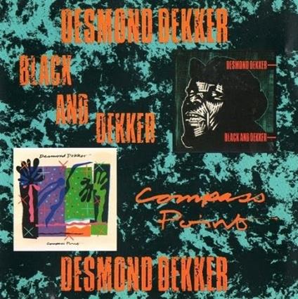 Black And Dekker-Compass Point - CD Audio di Desmond Dekker