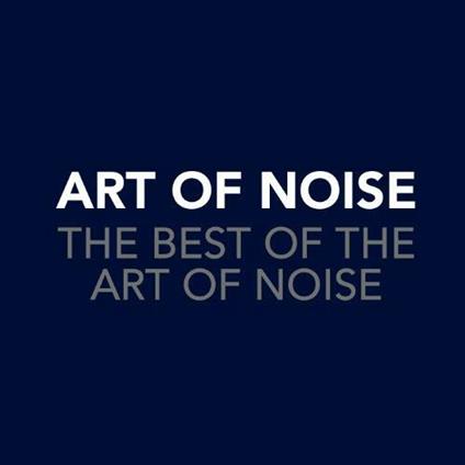 The Best Of - CD Audio di Art of Noise