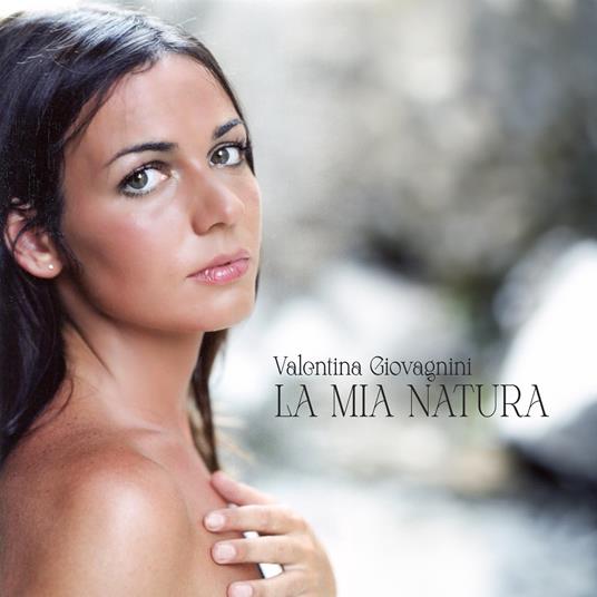 La mia natura - CD Audio di Valentina Giovagnini - 2