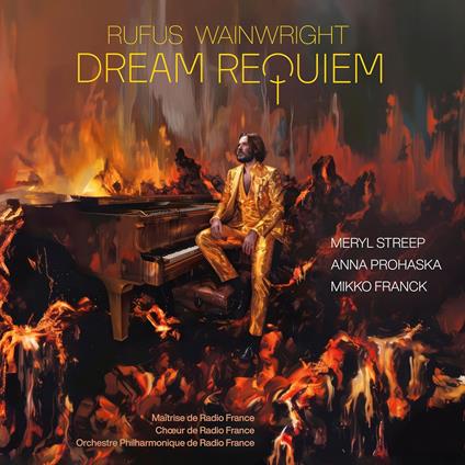 Wainwright: Dream Requiem - Vinile LP di Rufus Wainwright,Mikko Franck,Anna Prohaska,Meryl Streep