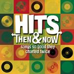 Hits Then And Now.Songs So Good They Charted Twice