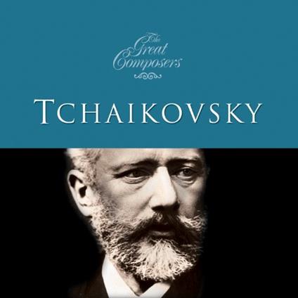 Great Composers - CD Audio di Pyotr Ilyich Tchaikovsky