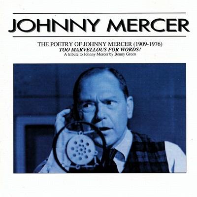 Too Marvellous For - CD Audio di Johnny Mercer