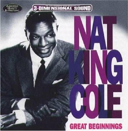 Great Beginnings - CD Audio di Nat King Cole