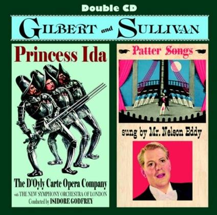 Princess Ida - CD Audio di William S. Gilbert,Arthur Sullivan,Nelson Eddy,Isidore Godfrey,D'Oyly Carte Opera Company