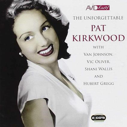 The Unforgettable - CD Audio di Pat Kirkwood