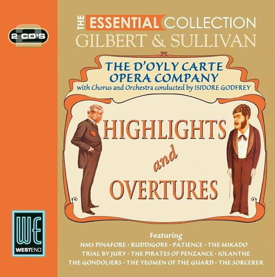 The Essential Collection - CD Audio di William S. Gilbert,Arthur Sullivan,Isidore Godfrey,D'Oyly Carte Opera Company