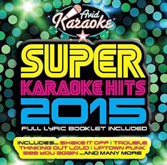 Super Karaoke Hits 2015 - CD Audio