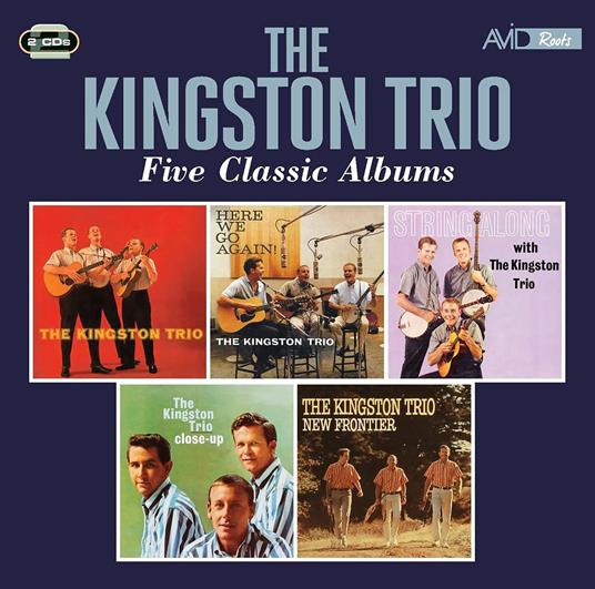 Five Classic Albums (The Kingston Trio / Here We Go Again / String Along / Close Up / New Frontier) - CD Audio di Kingston Trio