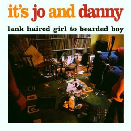 Lank Haired Girl To Bearded Boy - CD Audio di It's Jo and Danny