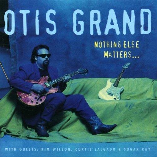 Nothing Else Matters - CD Audio di Otis Grand