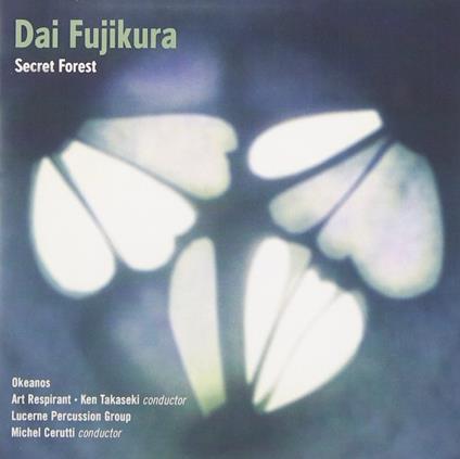 Secret Forest - CD Audio di Dai Fujikura