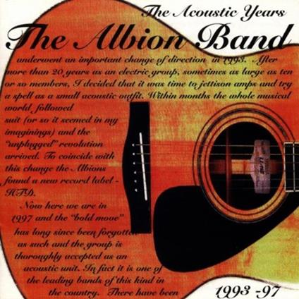 The Acoustic Years 1993-97 - CD Audio di Albion Band