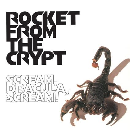Scream Dracula Scream - CD Audio di Rocket from the Crypt