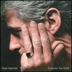 Everyone You Hold - CD Audio di Peter Hammill