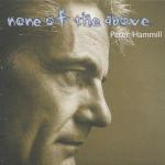 None of the Above - CD Audio di Peter Hammill