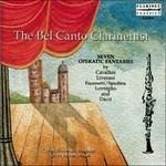 The Bel Canto Clarinettist - 7 Fantasie Operistiche (Digipack) - CD Audio