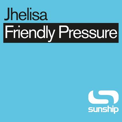 Friendly Pressure (Sunship Remixes) - Vinile LP di Jhelisa