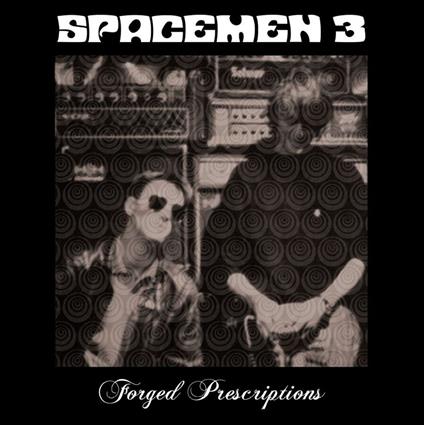 Forged Prescriptions - Vinile LP di Spacemen 3