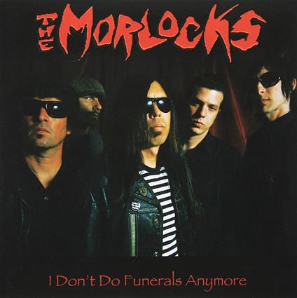 I Don't Do Funerals Anymore - Vinile LP di Morlocks