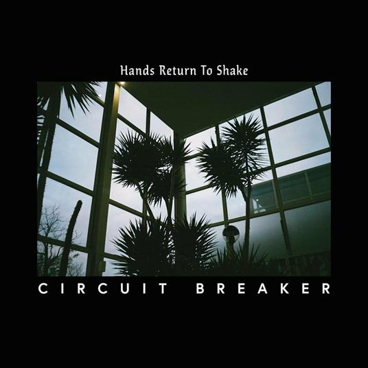 Hands Return to Shake - Vinile LP di Circuit Breaker