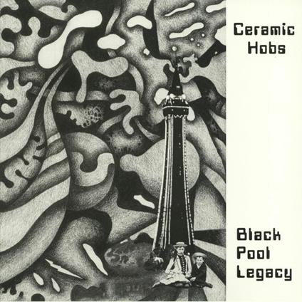 Black Pool Legacy - Vinile LP di Ceramic Hobs
