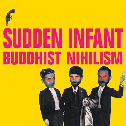 Buddhist Nihilism - Vinile LP di Sudden Infant