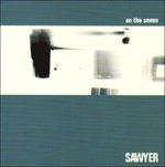 On The Seven - CD Audio di Sawyer