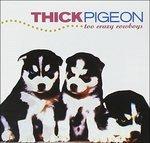 Too Crazy Cowboys - Singles - CD Audio di Thick Pigeon