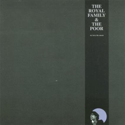 We Love the Moon - CD Audio di Royal Family & the Poor